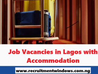 Job Vacancies in Lagos with Accommodation