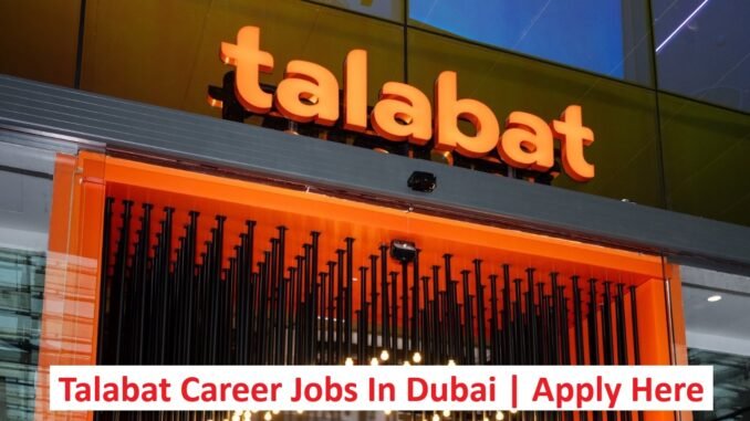 Talabat Career Jobs In Dubai